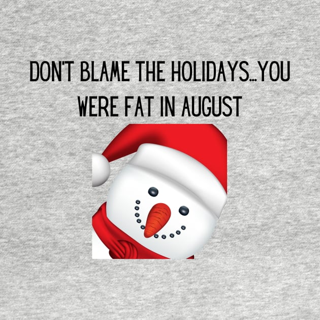 Don't blame the holidays...you were fat in august by MikeNotis